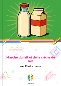 Marché du lait et de la crème de lait en Biélorussie