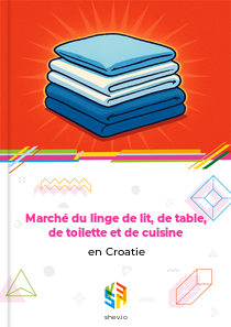Marché du linge de lit, de table, de toilette et de cuisine en Croatie