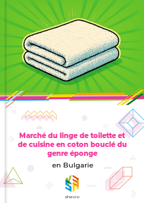 Marché du linge de toilette et de cuisine en coton bouclé du genre éponge en Bulgarie