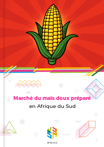 Marché du maïs doux préparé en Afrique du Sud
