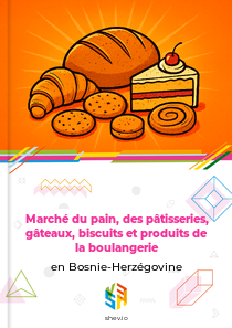Marché du pain, des pâtisseries, gâteaux, biscuits et produits de la boulangerie en Bosnie-Herzégovine