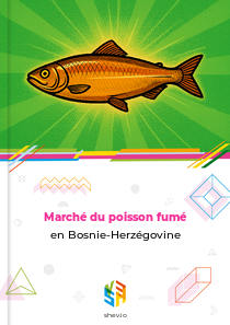 Marché du poisson fumé en Bosnie-Herzégovine