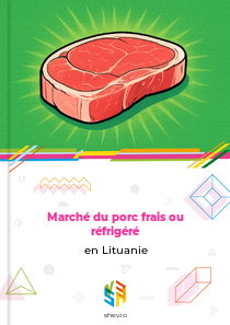 Marché du porc frais ou réfrigéré en Lituanie