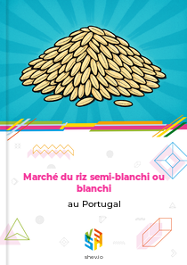 Marché du riz semi-blanchi ou blanchi au Portugal