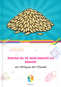 Marché du riz semi-blanchi ou blanchi en Afrique de l'Ouest