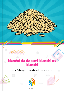 Marché du riz semi-blanchi ou blanchi en Afrique subsaharienne