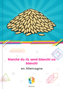 Marché du riz semi-blanchi ou blanchi en Allemagne