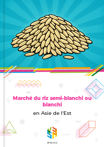 Marché du riz semi-blanchi ou blanchi en Asie de l'Est