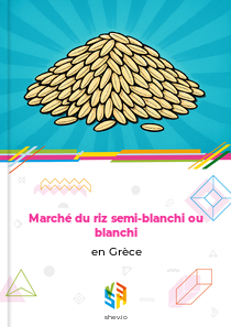Marché du riz semi-blanchi ou blanchi en Grèce