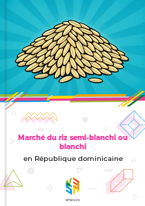 Marché du riz semi-blanchi ou blanchi en République dominicaine