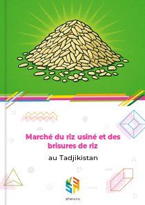 Marché du riz usiné et des brisures de riz au Tadjikistan