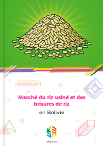 Marché du riz usiné et des brisures de riz en Bolivie
