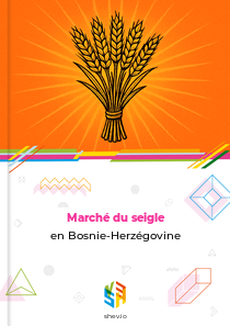 Marché du seigle en Bosnie-Herzégovine