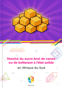 Marché du sucre brut de canne ou de betterave à l'état solide en Afrique du Sud