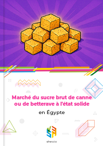 Marché du sucre brut de canne ou de betterave à l'état solide en Égypte