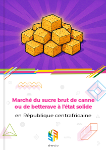 Marché du sucre brut de canne ou de betterave à l'état solide en République centrafricaine