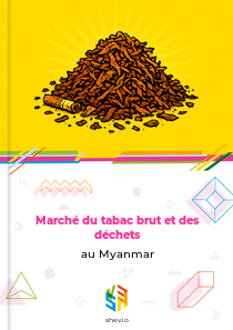 Marché du tabac brut et des déchets au Myanmar