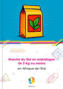 Marché du thé en emballages de 3 kg ou moins en Afrique de l'Est