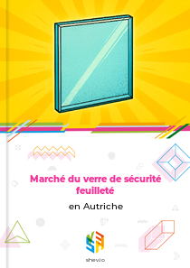 Marché du verre de sécurité feuilleté en Autriche