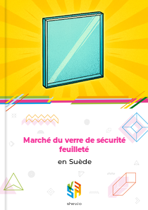 Marché du verre de sécurité feuilleté en Suède