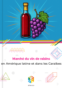 Marché du vin de raisins en Amérique latine et dans les Caraïbes