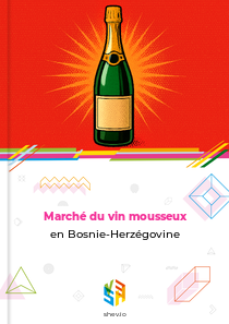 Marché du vin mousseux en Bosnie-Herzégovine