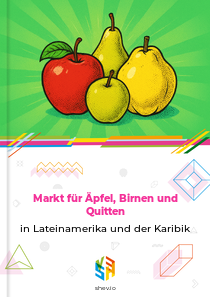 Markt für Äpfel, Birnen und Quitten in Lateinamerika und der Karibik