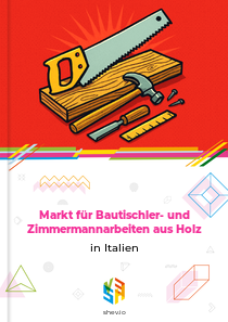 Markt für Bautischler- und Zimmermannarbeiten aus Holz in Italien