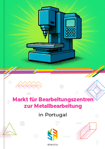 Markt für Bearbeitungszentren zur Metallbearbeitung in Portugal
