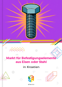 Markt für Befestigungselemente aus Eisen oder Stahl in Kroatien