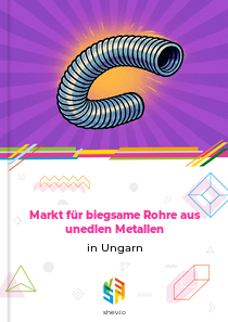 Markt für biegsame Rohre aus unedlen Metallen in Ungarn