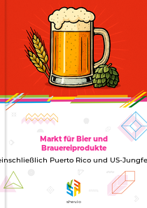 Markt für Bier und Brauereiprodukte in USA einschließlich Puerto Rico und US-Jungferninseln