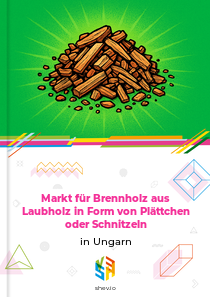 Markt für Brennholz aus Laubholz in Form von Plättchen oder Schnitzeln in Ungarn