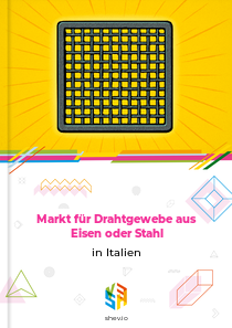 Markt für Drahtgewebe aus Eisen oder Stahl in Italien