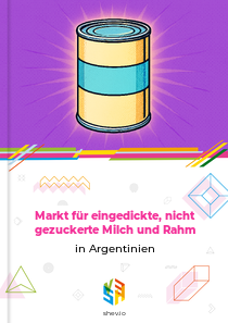 Markt für eingedickte, nicht gezuckerte Milch und Rahm in Argentinien