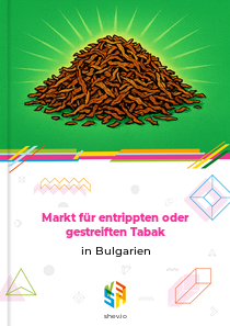 Markt für entrippten oder gestreiften Tabak in Bulgarien
