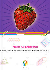 Markt für Erdbeeren in Osteuropa (einschließlich Nördliches Asien)