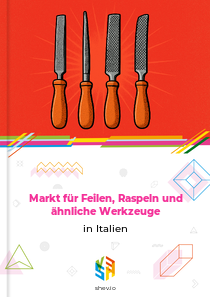 Markt für Feilen, Raspeln und ähnliche Werkzeuge in Italien