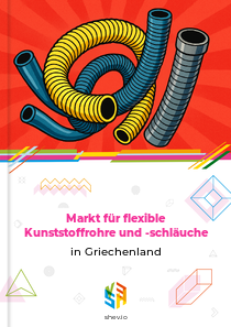 Markt für flexible Kunststoffrohre und -schläuche in Griechenland