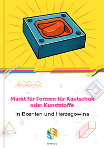 Markt für Formen für Kautschuk oder Kunststoffe in Bosnien und Herzegowina