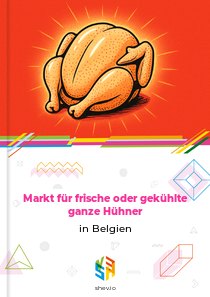 Markt für frische oder gekühlte ganze Hühner in Belgien