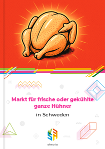Markt für frische oder gekühlte ganze Hühner in Schweden