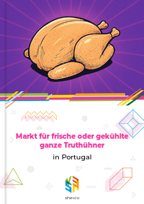 Markt für frische oder gekühlte ganze Truthühner in Portugal