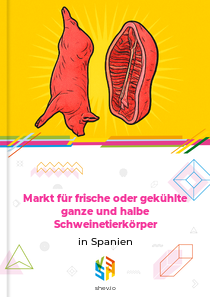 Markt für frische oder gekühlte ganze und halbe Schweinetierkörper in Spanien