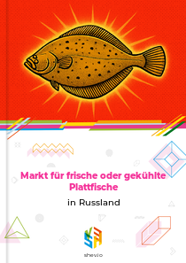 Markt für frische oder gekühlte Plattfische in Russland