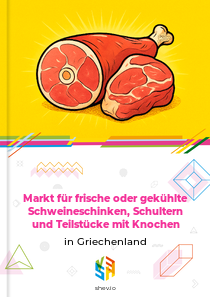 Markt für frische oder gekühlte Schweineschinken, Schultern und Teilstücke mit Knochen in Griechenland