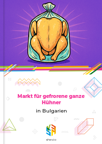 Markt für gefrorene ganze Hühner in Bulgarien