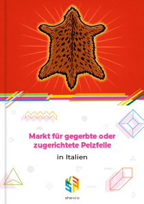 Markt für gegerbte oder zugerichtete Pelzfelle in Italien