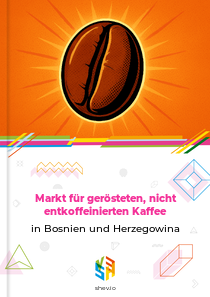 Markt für gerösteten, nicht entkoffeinierten Kaffee in Bosnien und Herzegowina