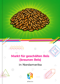 Markt für geschälten Reis (braunen Reis) in Nordamerika
